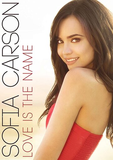 Sofia Carson: Love Is the Name (2016)